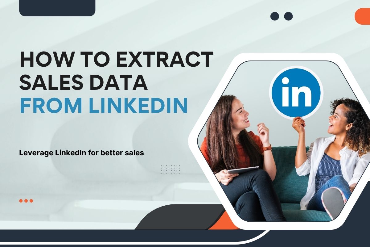 How to Extract Sales Data from LinkedIn